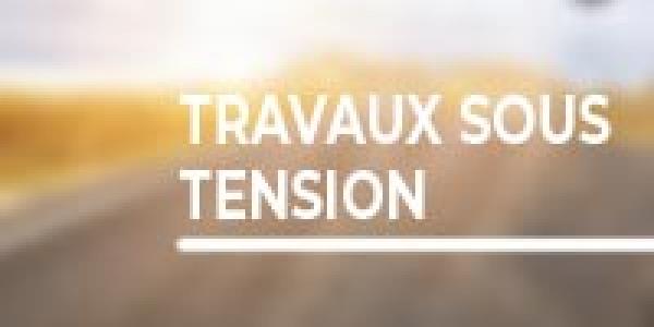 TRAVAUX SOUS TENSION